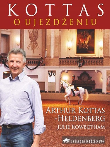 Kottas o ujeżdżeniu - Arthur Kottas-Heldenberg