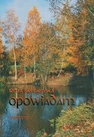 Róża Siemieńska - Opowiadam