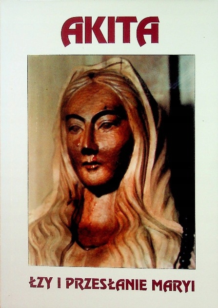 Akita łzy i przesłanie Maryi