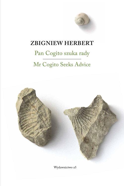 Zbigniew Herbert PAN COGITO SZUKA RADY Mr Cogito Seeks Advice