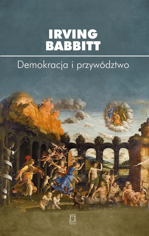 DEMOKRACJA I PRZYWÓDZTWO, BABBITT IRVING
