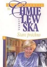 Autobiografia Chmielewska. Stare próchno