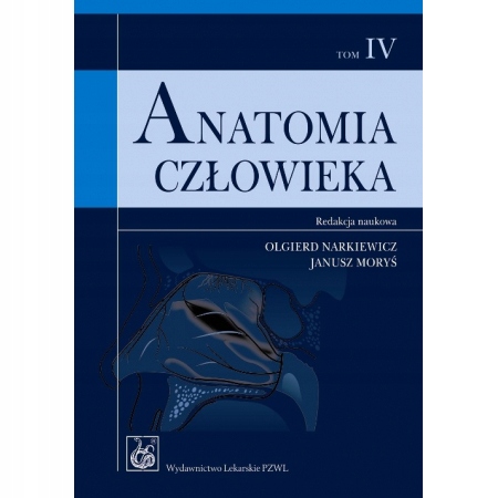 Anatomia człowieka Tom 4 Janusz Moryś, Olgierd Narkiewicz