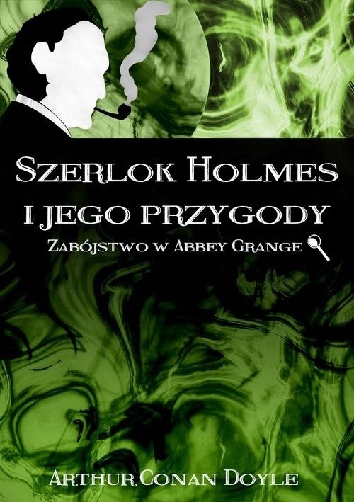 Ebook | Szerlok Holmes i jego przygody. Zabójstwo w Abbey Grange - Arthur C