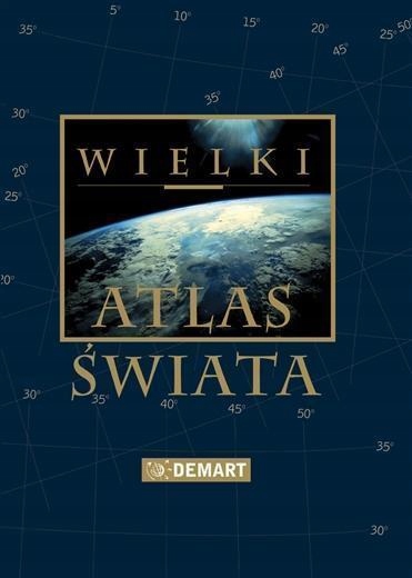 WIELKI ATLAS ŚWIATA DEMART, PRACA ZBIOROWA