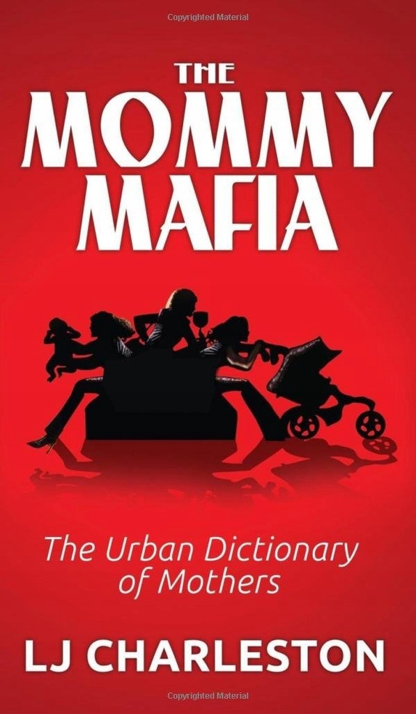 Lj Charleston - The Mommy Mafia The Urban Dictiona