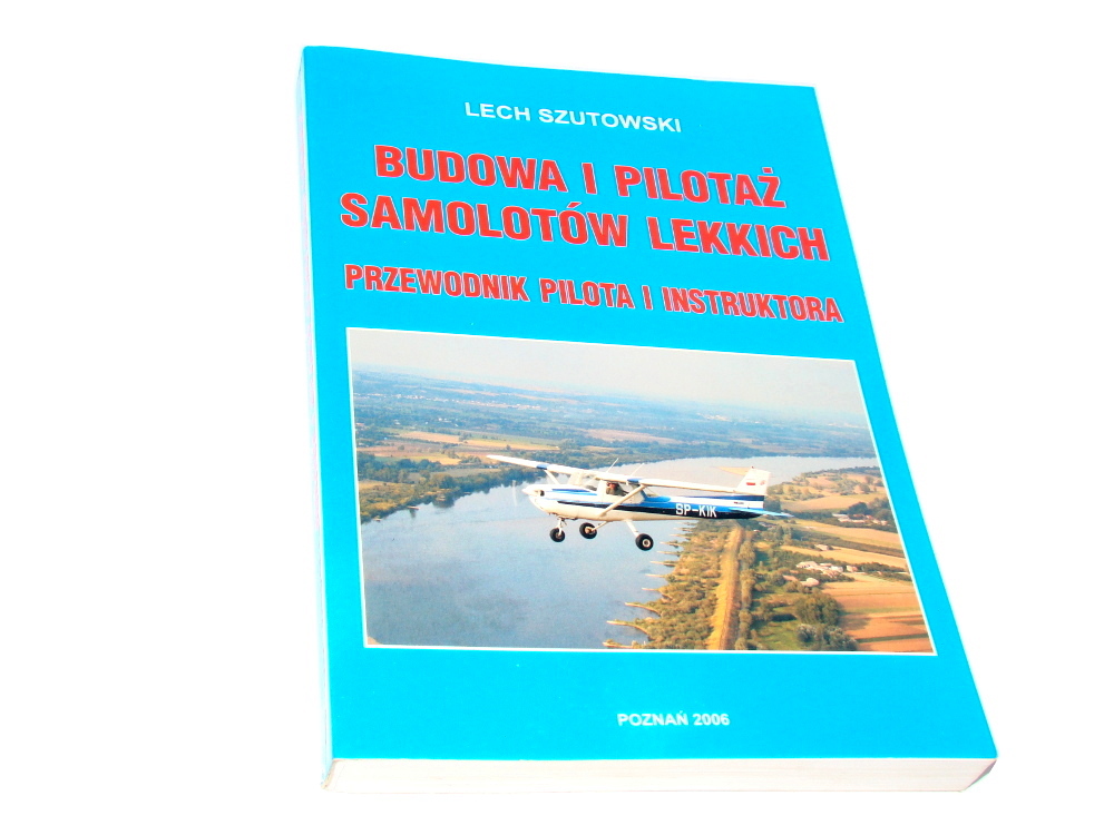 Szutowski BUDOWA I PILOTAŻ SAMOLOTÓW LEKKICH