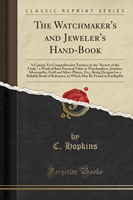 C. Hopkins The Watchmaker's and Jeweler's Hand-Boo