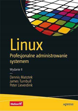 Linux. Profesjonalne administrowanie systemem