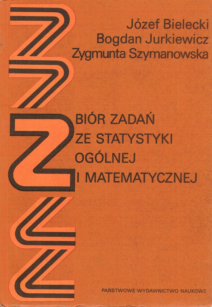 Zbiór zadań ze statystyki ogólnej i matematycznej