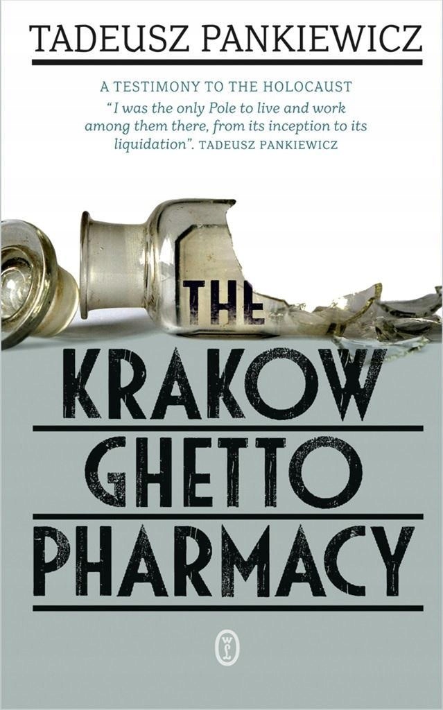 THE KRAKOW GHETTO PHARMACY, TADEUSZ PANKIEWICZ