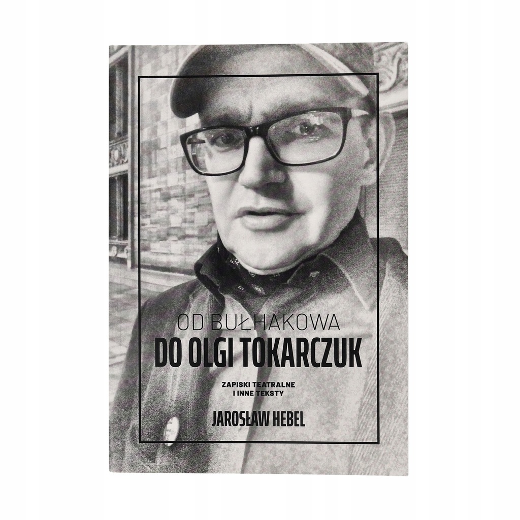 Jarosław Hebel - 'Od Bułhakowa do Olgi Tokarczuk' z autografem Autora