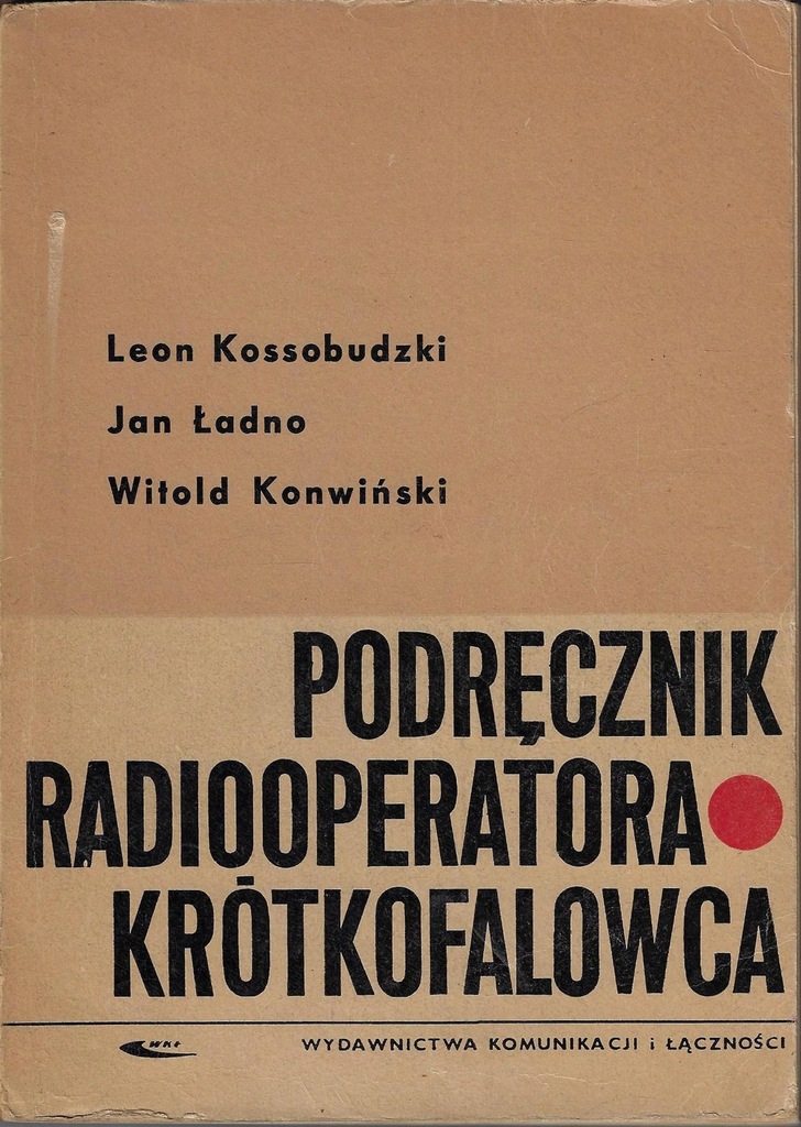 Podręcznik radiooperatora krótkofalowca --- Leon Kossobudzki --- 1967