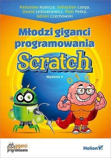 Młodzi giganci programowania. Scratch w.2 /Helion