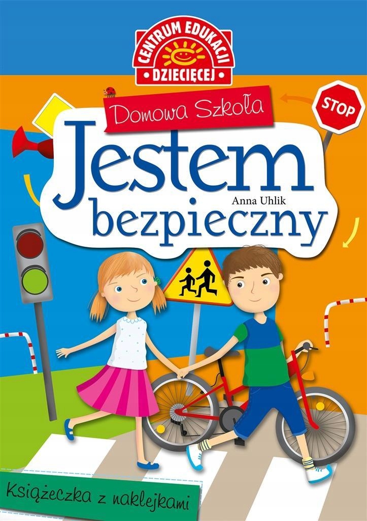 DOMOWA SZKOŁA. JESTEM BEZPIECZNY, ANNA UHLIK