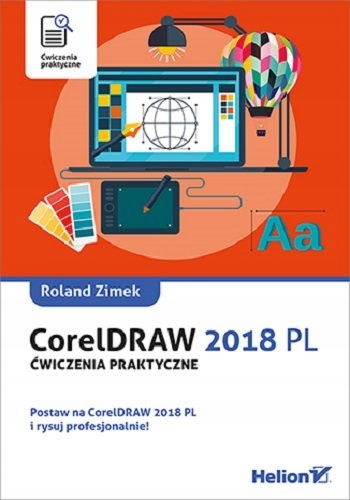 CORELDRAW 2018 PL ĆWICZENIA PRAKTYCZNE R. Zimek