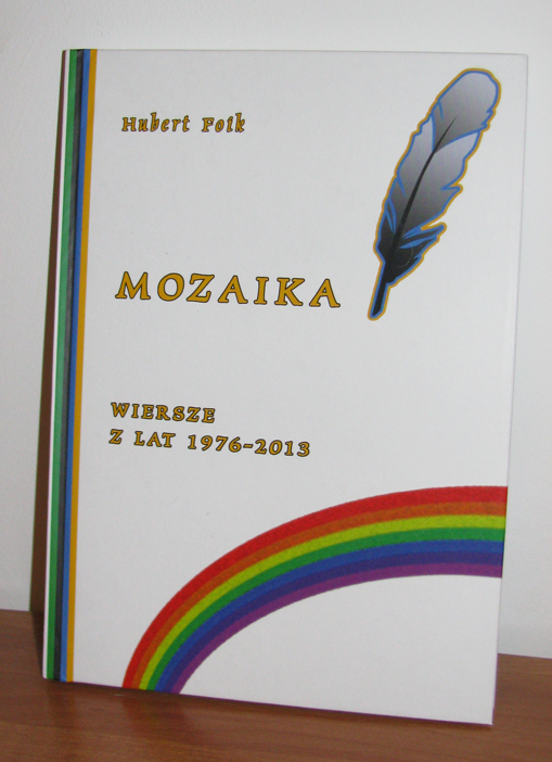 Hubert Foik - Mozaika (wiersze z lat 1976-2013)