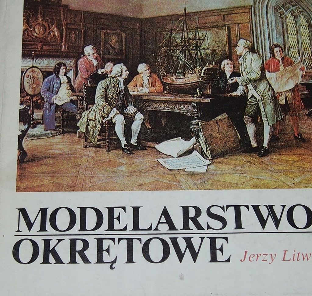 Jerzy Litwin - MODELARSTWO OKRĘTOWE.