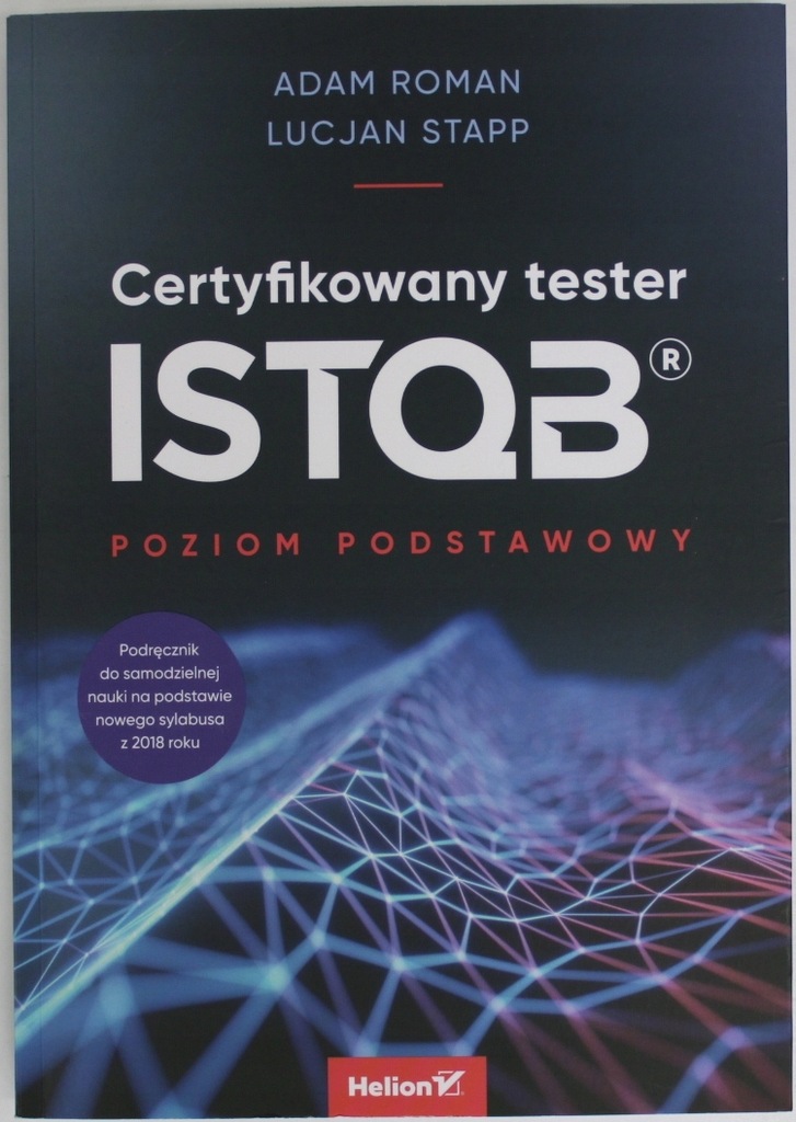 CERTYFIKOWANY TESTER ISTQB POZIOM PODSTAWOWY Roman Stapp BDB