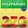 250 zagadek językowych hiszpański z kluczem Praca zbiorowa