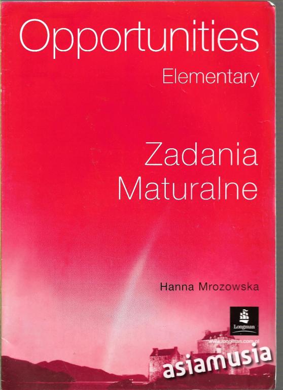 OPPORTUNITIES ELEMENTARY ZADANIA MATURALNE MROZOWS