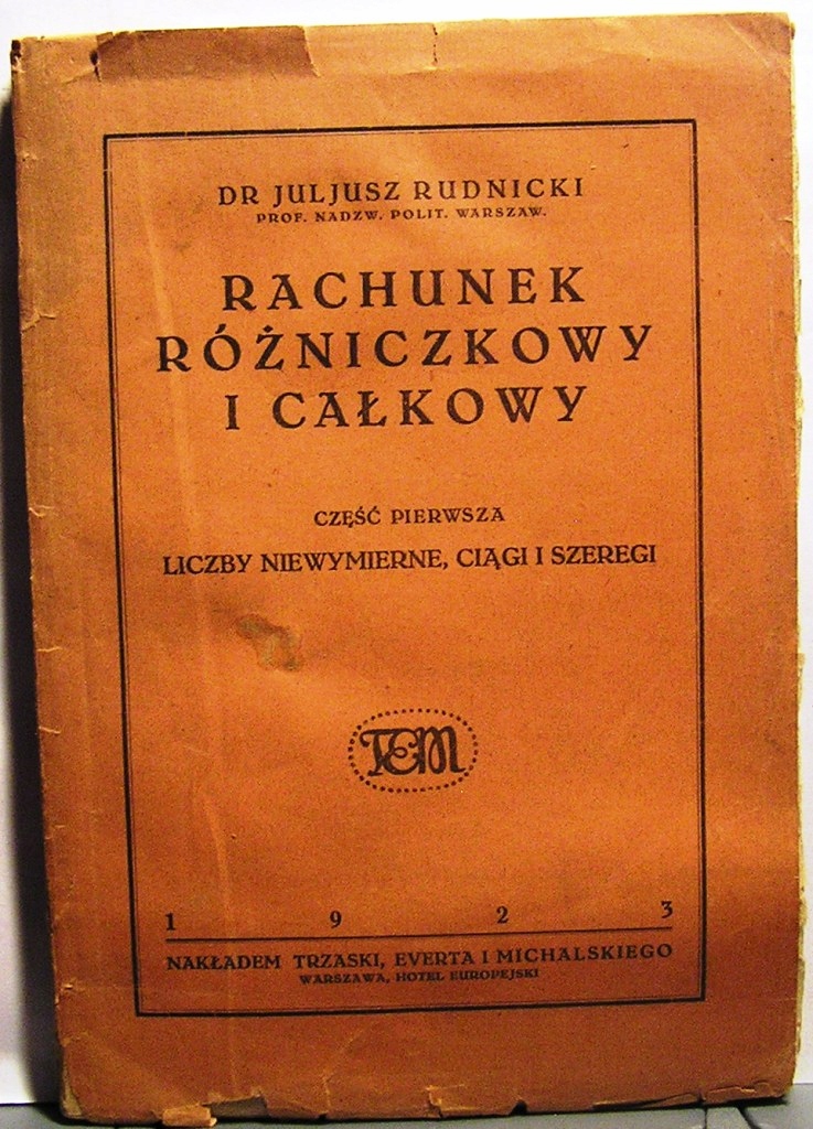 Rachunek różniczkowy i całkowy. Część pierwsza...