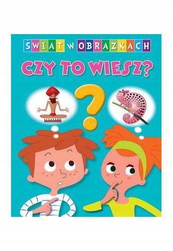 Świat w obrazkach Czy to wiesz? Emilie Beaumont