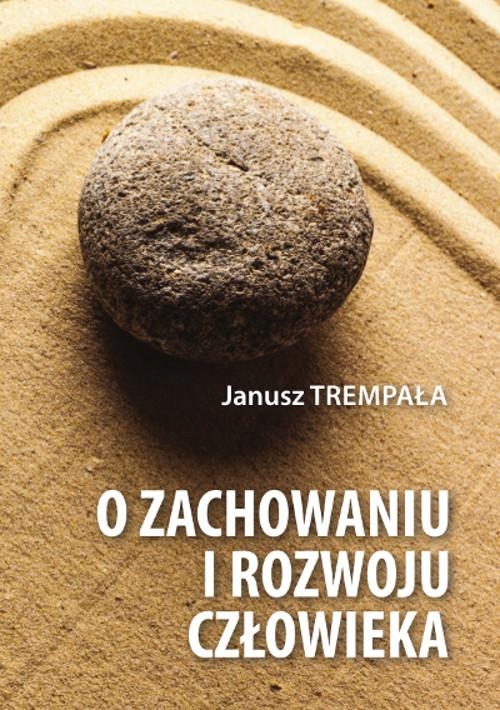 O ZACHOWANIU I ROZWOJU CZŁOWIEKA JANUSZ T.. EBOOK