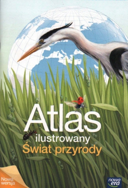 Świat przyrody. Atlas ilustrowany dla klas 4-6 ...