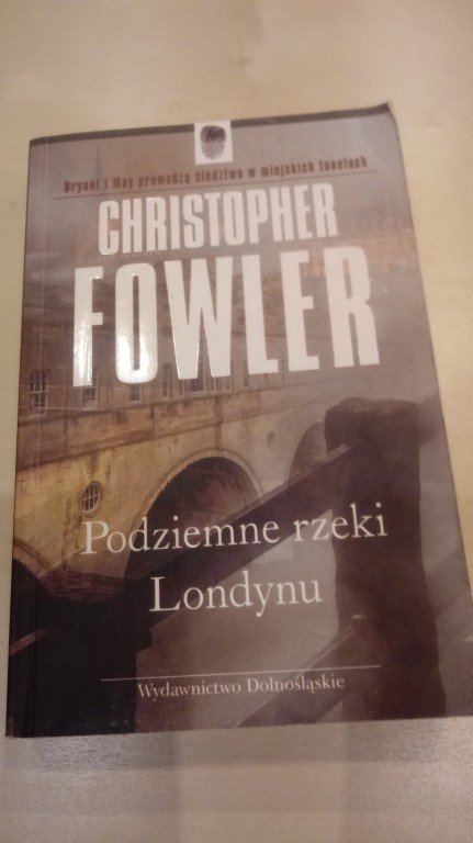 Christopher Fowler "Podziemne rzeki Londynu"