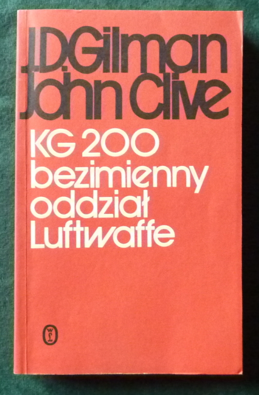 J. G. Gilman - KG 200 Bezimienny oddział Luftwaffe