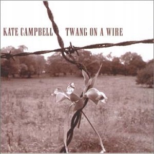 CD Campbell, Kate - Twang On A Wire Collection On
