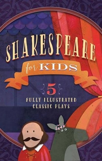 Shakespeare for Kids: 5 Fully Illustrated Classic