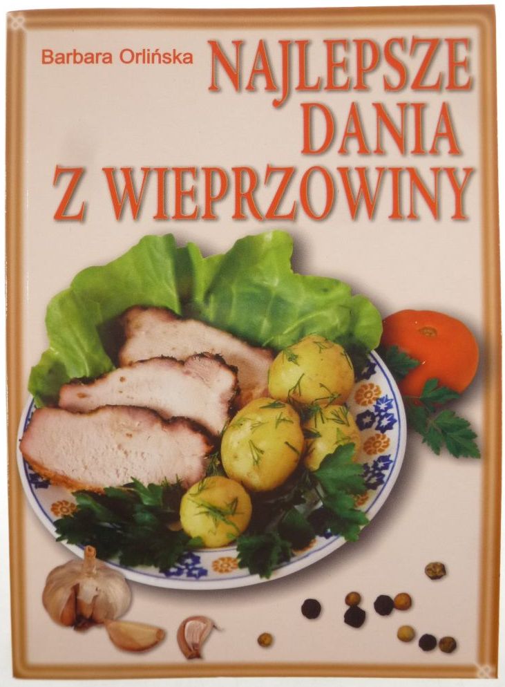 Najlepsze dania z wieprzowiny - B. Orlińska