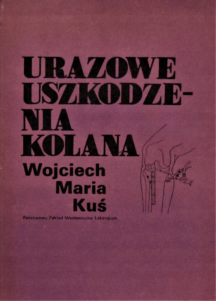 Urazowe uszkodzenia kolana - W.M.Kuś