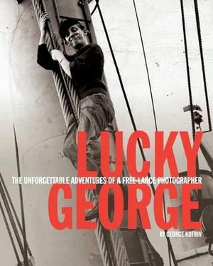 Lucky George The Unforgettable Adventures of a Fre