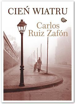 CARLOS RUIZ ZAFON - CIEŃ WIATRU