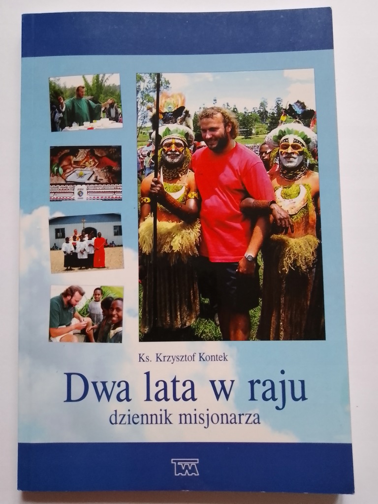 Dwa lata w raju Dziennik misjonarza ks. Krzysztof Kontek