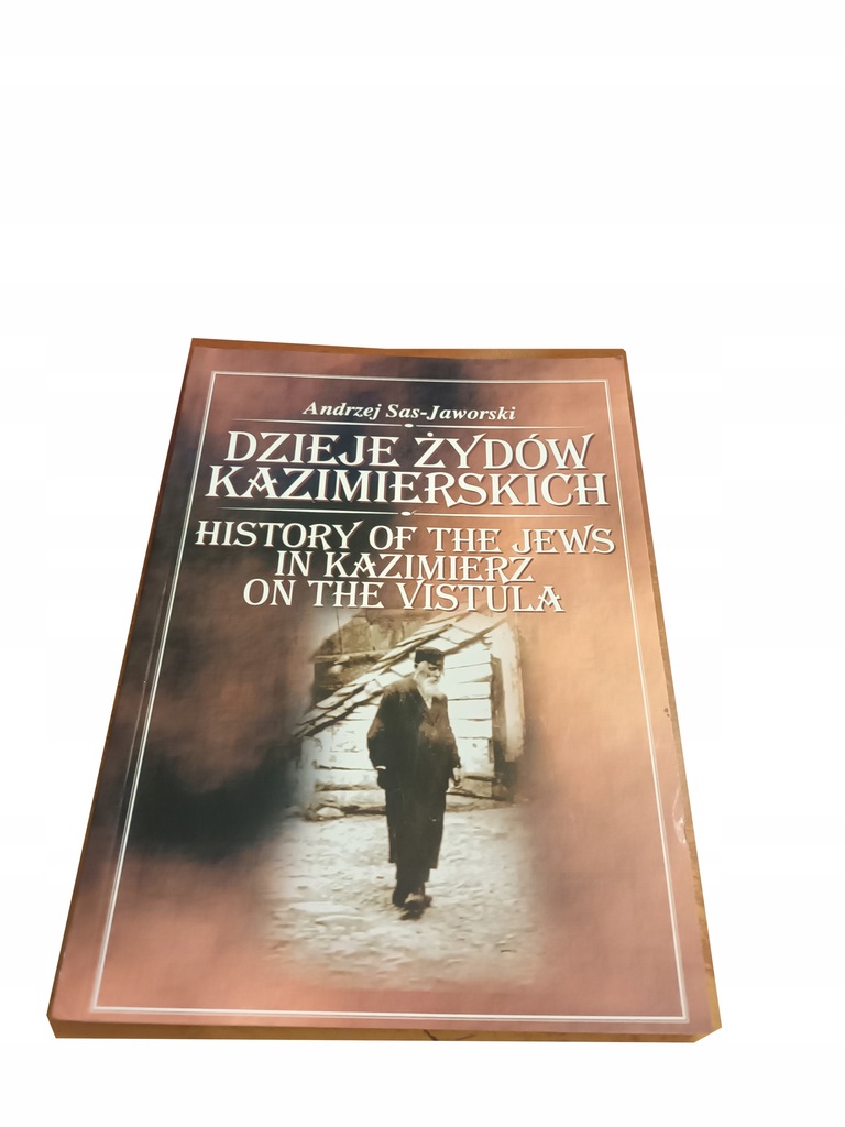 Dzieje Żydów Kazimierskich Andrzej Sas-Jaworski