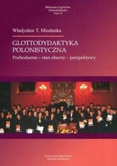 GLOTTODYDAKTYKA POLONISTYCZNA, WŁADYSŁAW MIODUNKA