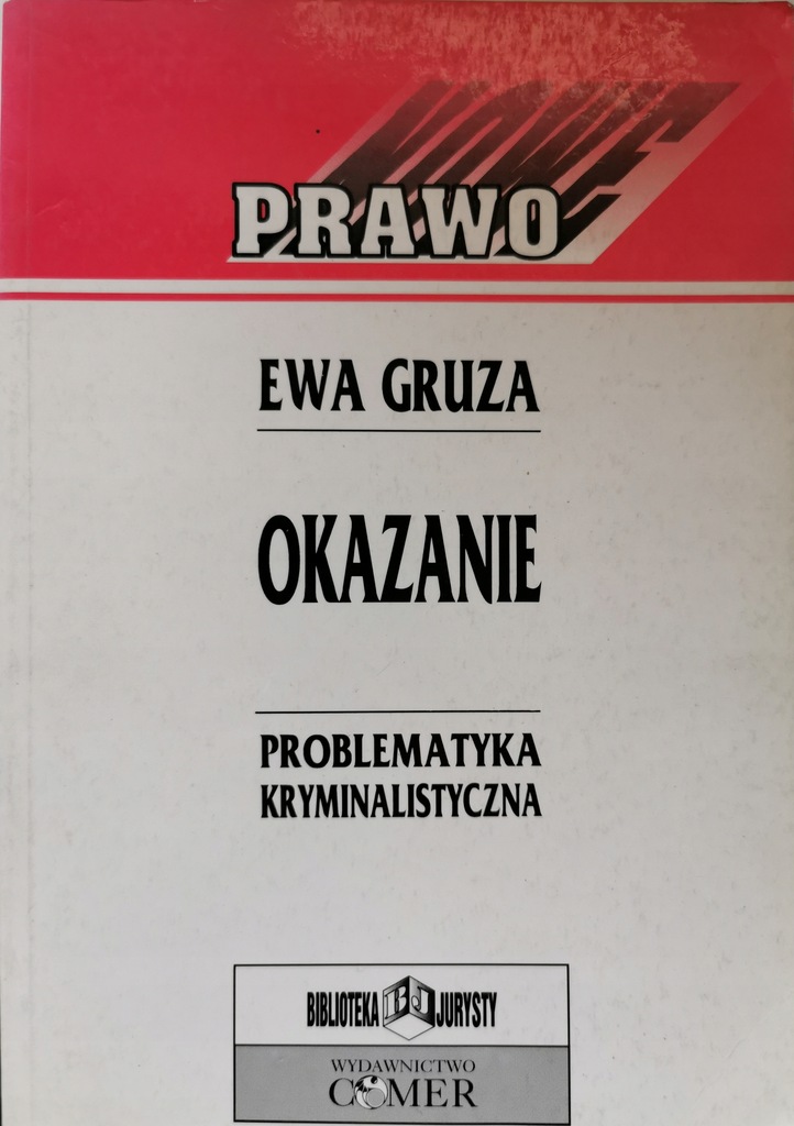 Okazanie : problematyka kryminalistyczna / Ewa Gruza.