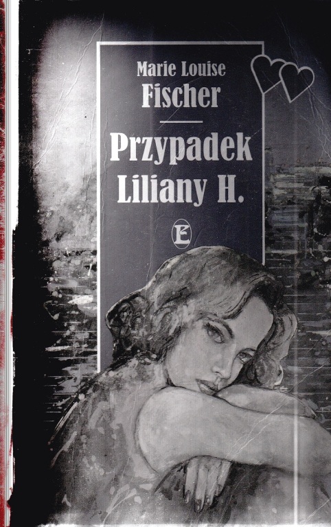 Marie Louise Fischer - Przypadek Liliany H.