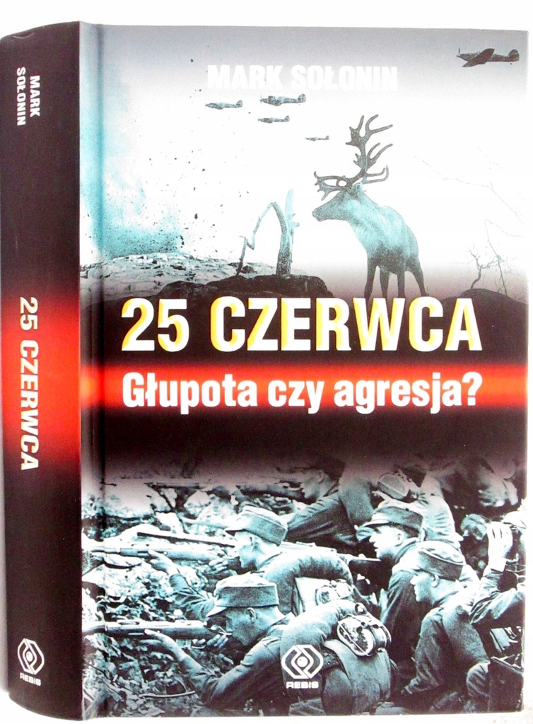 25 CZERWCA GŁUPOTA CZY AGRESJA MARK SOŁONIN