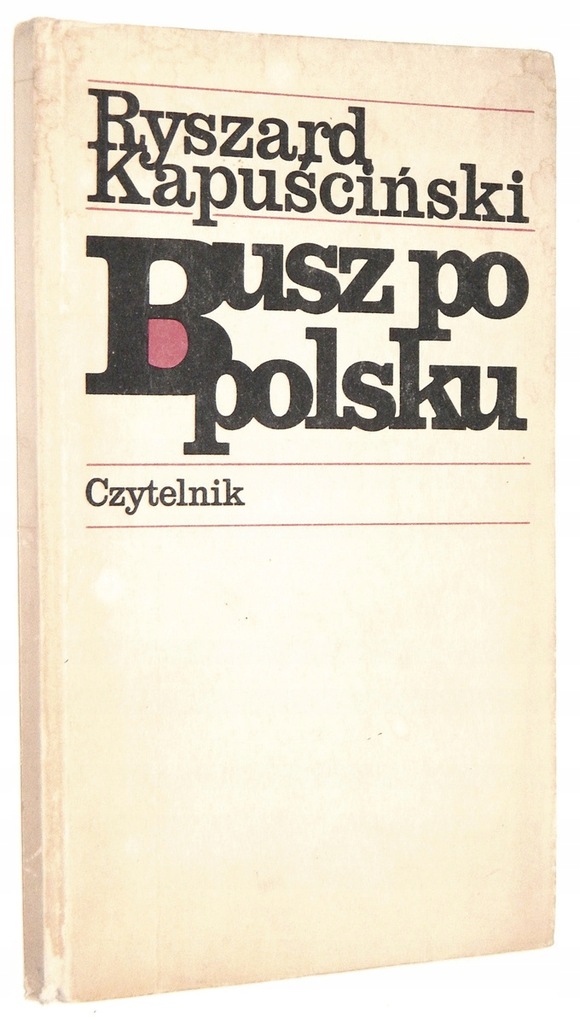 Ryszard Kapuściński BUSZ PO POLSKU [1979]