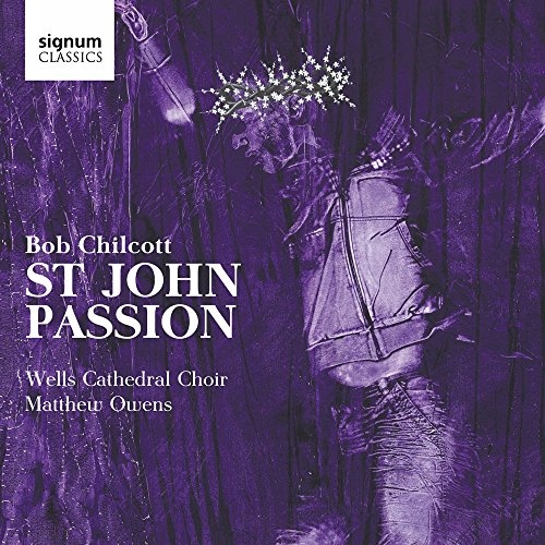 CD B. Chilcott St.John Passion