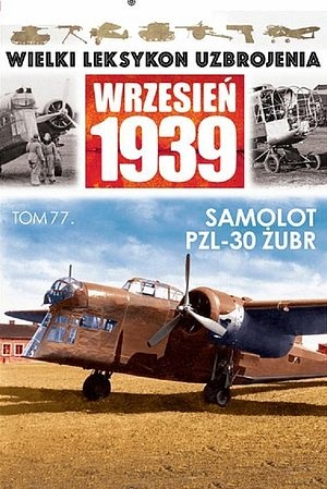 WIELKI LEKSYKON UZBROJENIA WRZESIEŃ 1939 TOM 77