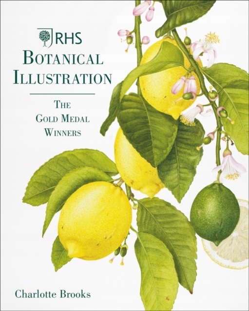 RHS Botanical Illustration : The Gold Medal Winners Charlotte Brooks