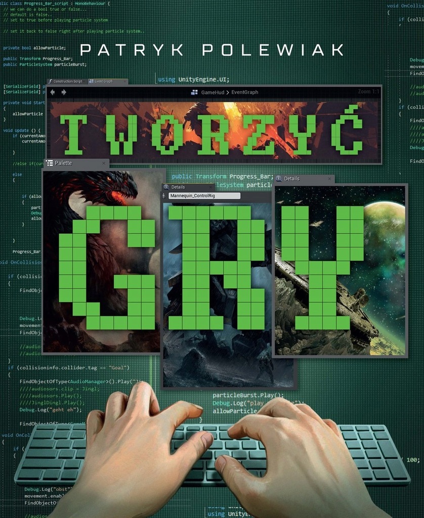 Tworzyć gry - Patryk Polewiak