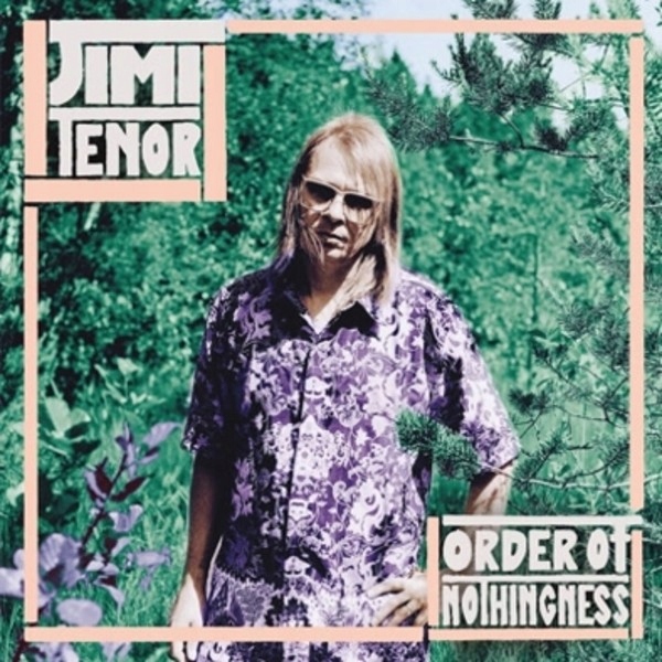 Jimi Tenor - Order Of Nothingness (CD)
