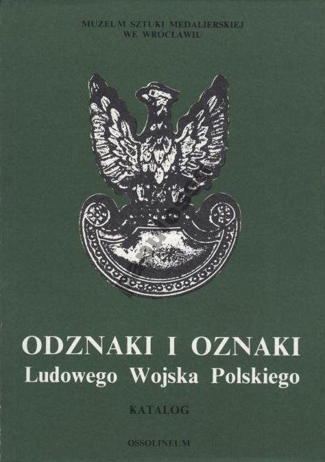 M. Wełna - Odznaki i Oznaki Ludowego Wojska Polskiego - katalog